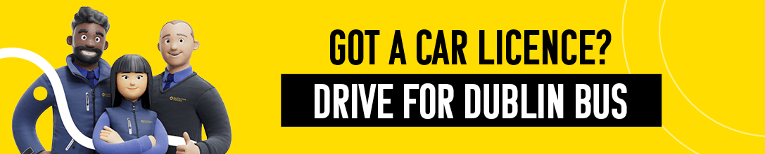 Gif with text that reads 'Got a Car Licence? Drive for Dublin Bus, full time or part time