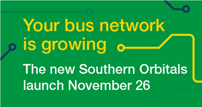 graphic with copy "your bus network is growing, the new southern orbitals launch november 26"